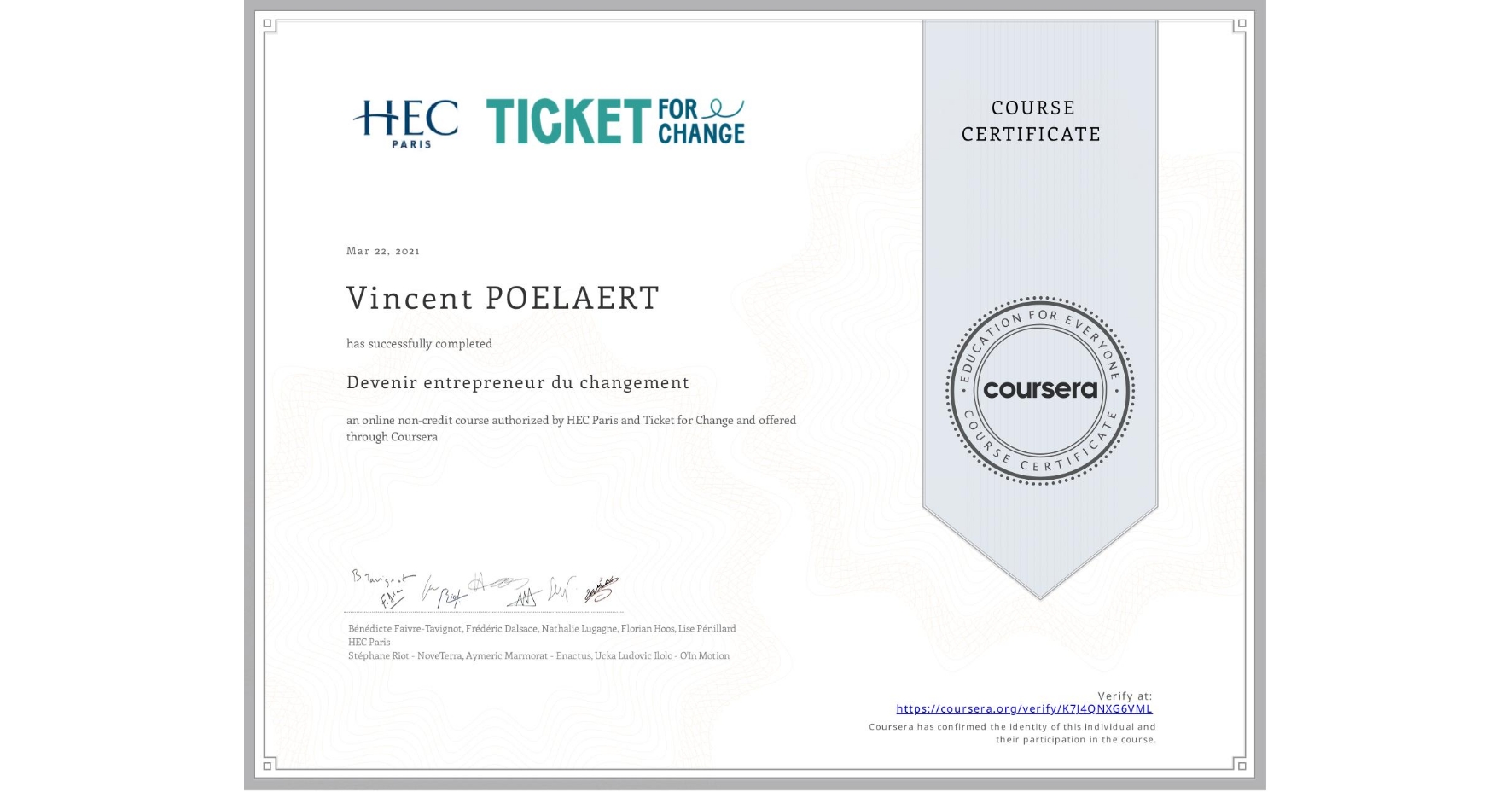 View certificate for Vincent POELAERT, Devenir entrepreneur du changement, an online non-credit course authorized by HEC Paris & Ticket for Change and offered through Coursera