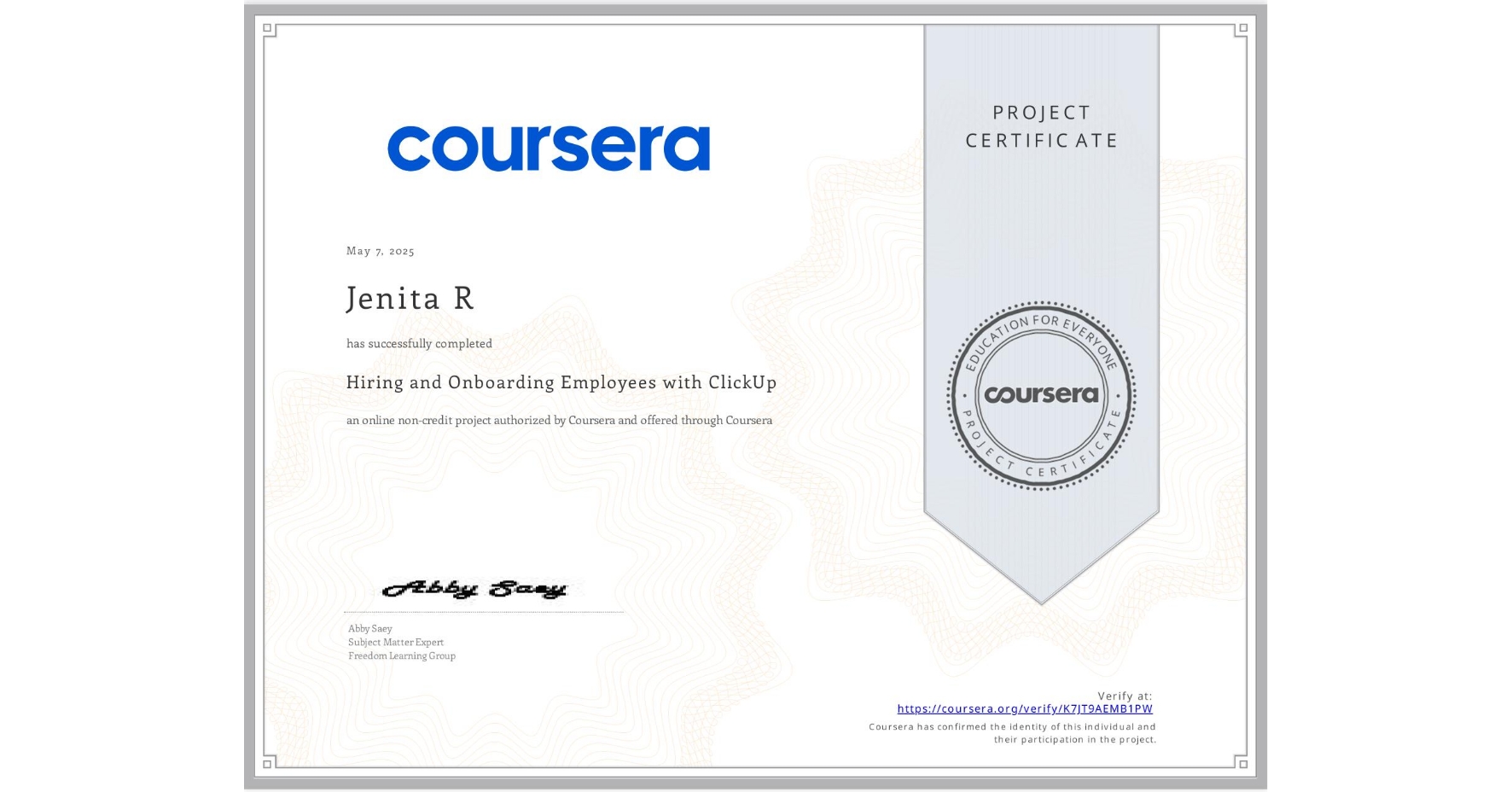 View certificate for Jenita R, Hiring and Onboarding Employees with ClickUp, an online non-credit course authorized by Coursera and offered through Coursera