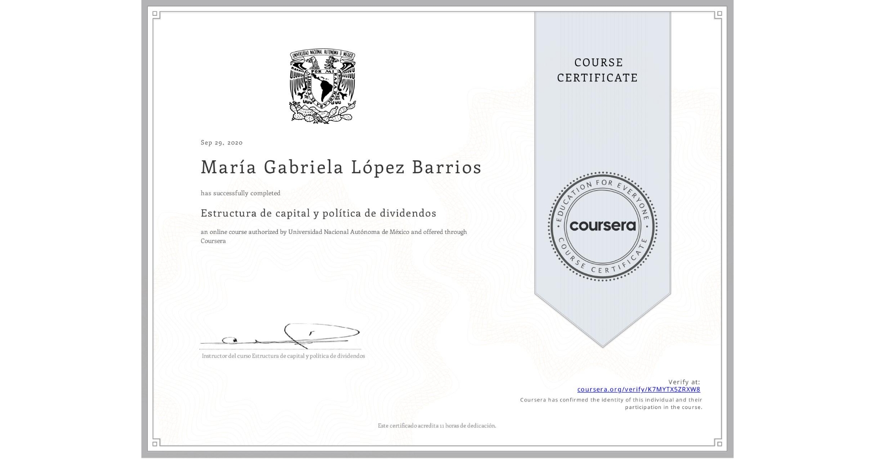 View certificate for María Gabriela López Barrios, Estructura de capital y política de dividendos, an online non-credit course authorized by Universidad Nacional Autónoma de México and offered through Coursera