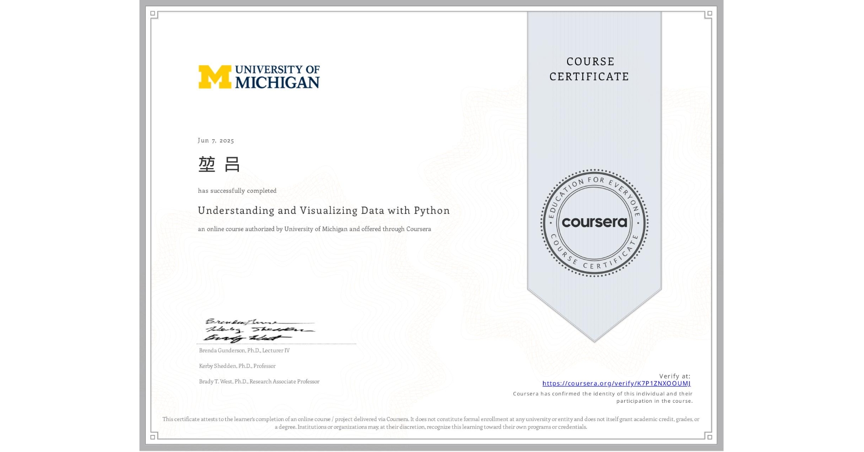 View certificate for 堃 吕, Understanding and Visualizing Data with Python, an online non-credit course authorized by University of Michigan and offered through Coursera