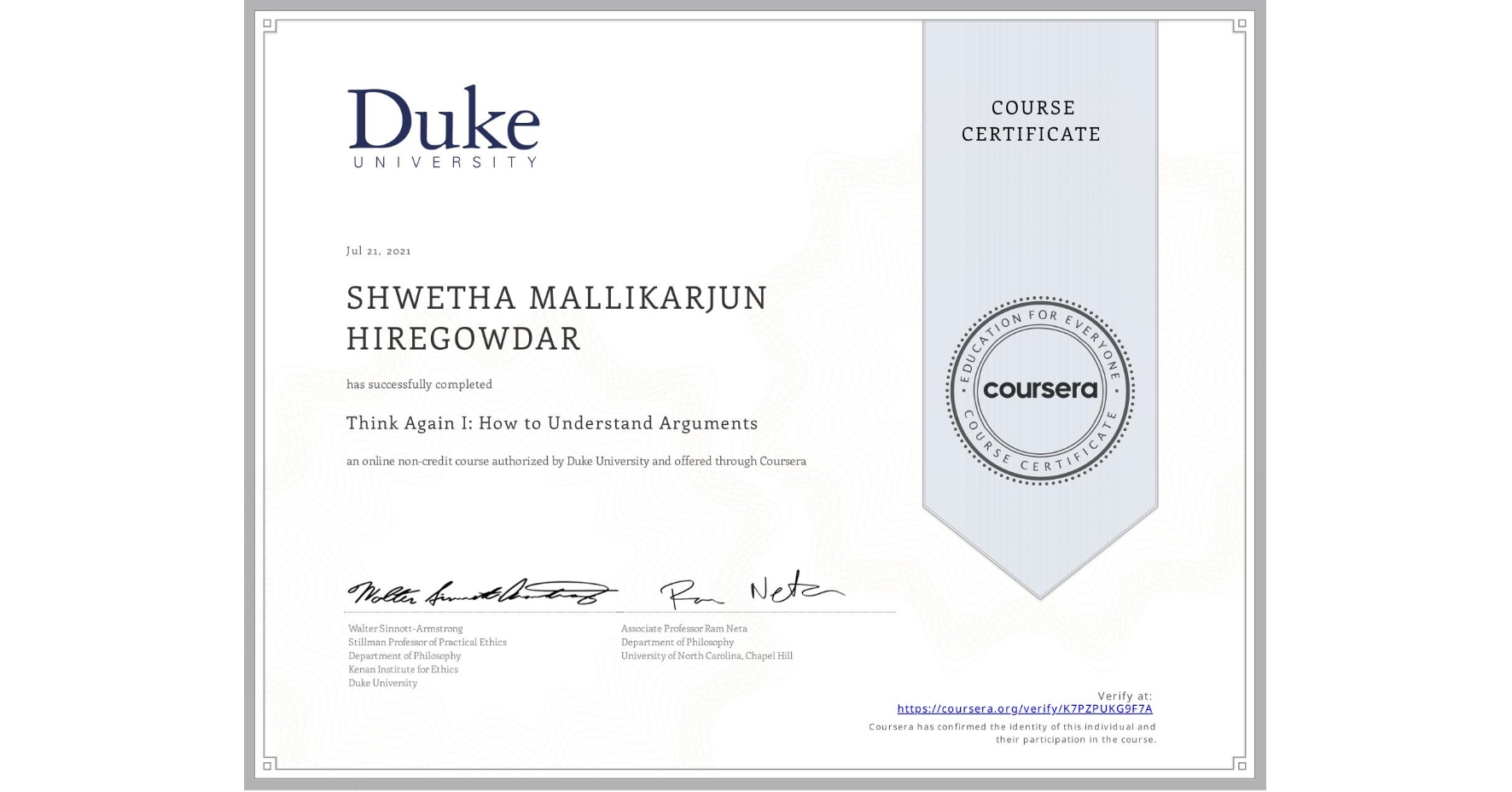 View certificate for SHWETHA MALLIKARJUN  HIREGOWDAR, Think Again I: How to Understand Arguments, an online non-credit course authorized by Duke University and offered through Coursera