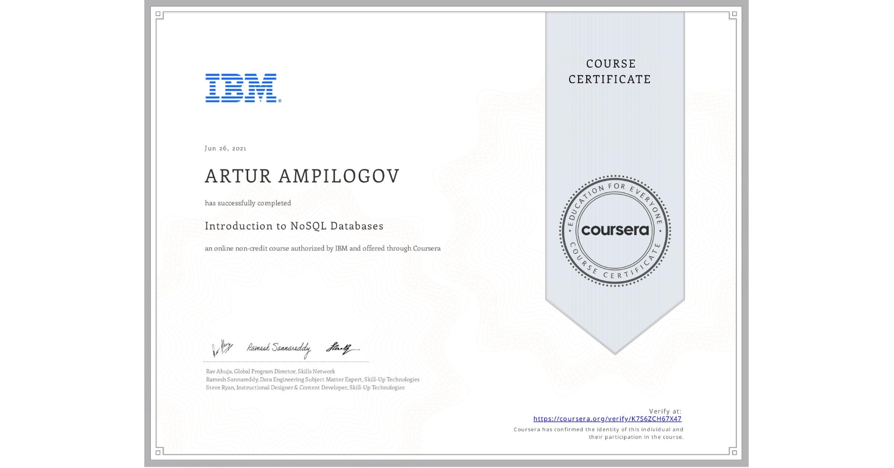 View certificate for ARTUR AMPILOGOV, Introduction to NoSQL Databases, an online non-credit course authorized by IBM and offered through Coursera