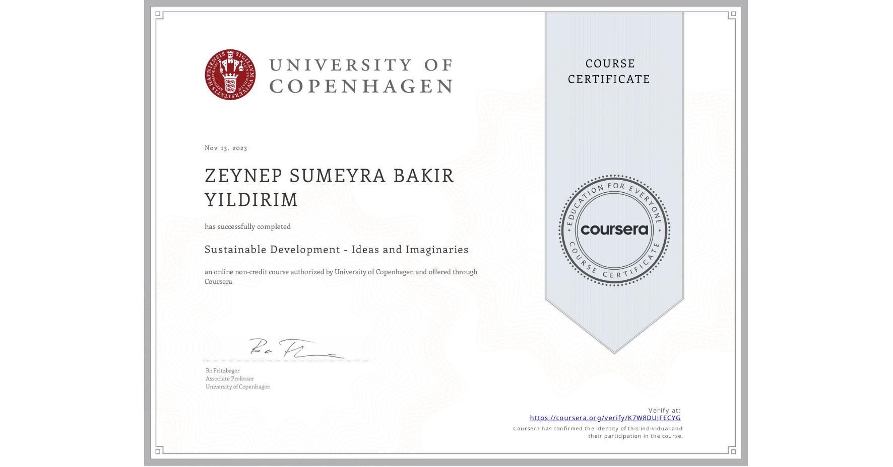 View certificate for ZEYNEP SUMEYRA  BAKIR YILDIRIM , Sustainable Development - Ideas and Imaginaries, an online non-credit course authorized by University of Copenhagen and offered through Coursera