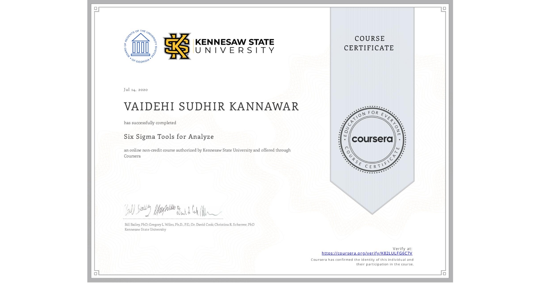 View certificate for VAIDEHI SUDHIR  KANNAWAR, Six Sigma Tools for Analyze, an online non-credit course authorized by Kennesaw State University and offered through Coursera