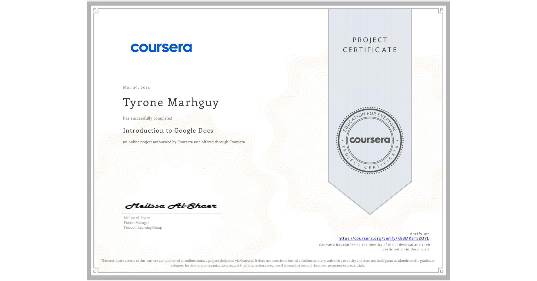 View certificate for Tyrone Marhguy, Introduction to Google Docs, an online non-credit course authorized by Coursera and offered through Coursera