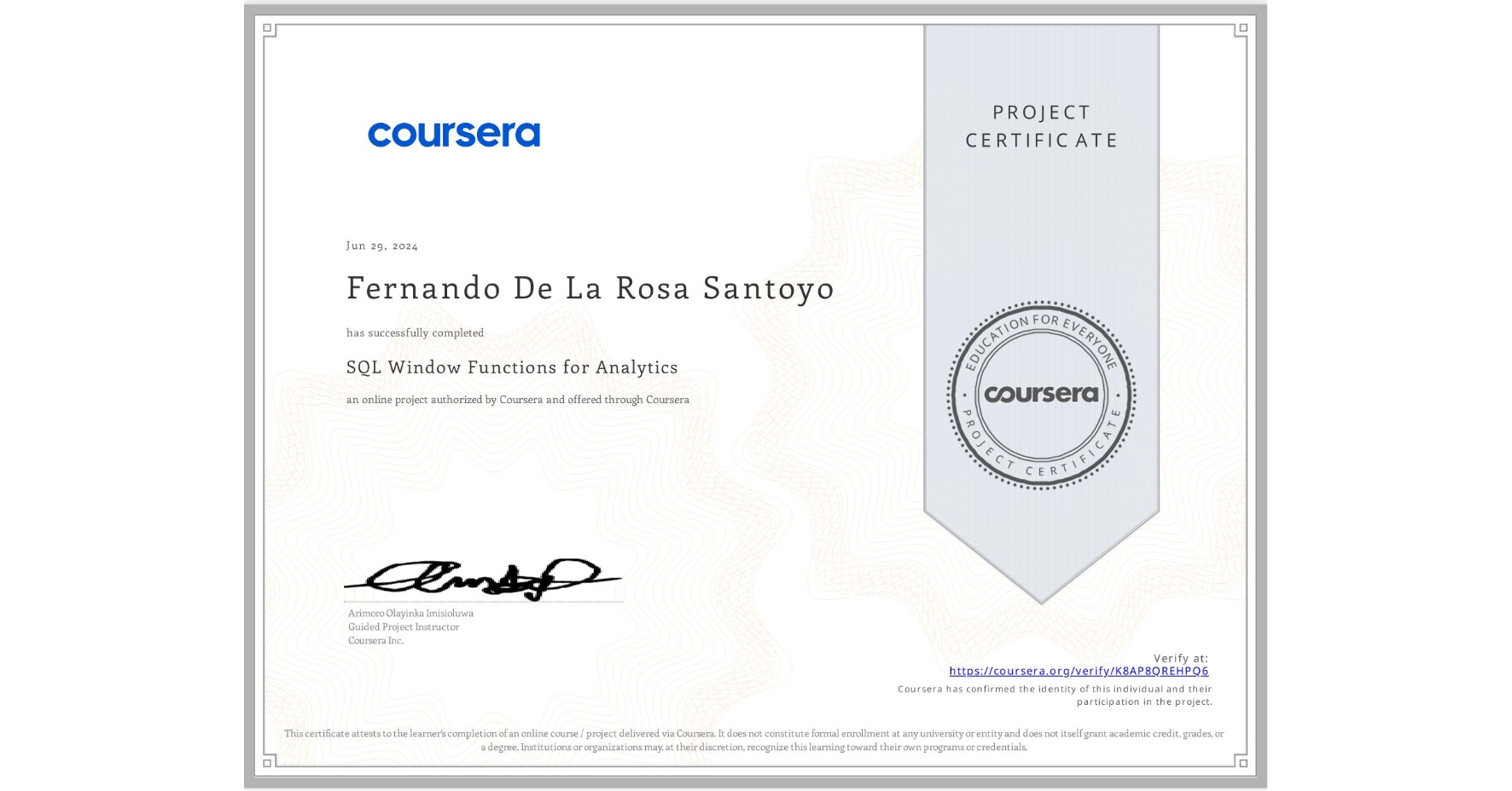 View certificate for Fernando De La Rosa Santoyo, SQL Window Functions for Analytics, an online non-credit course authorized by Coursera and offered through Coursera