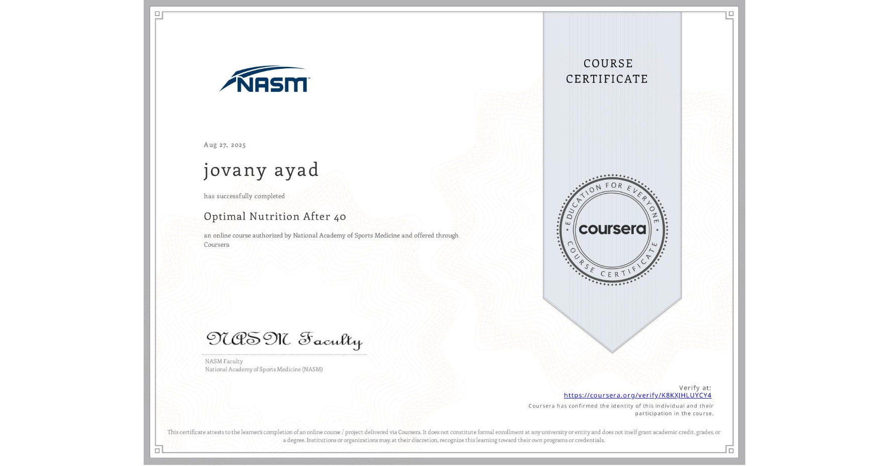 View certificate for jovany ayad, Optimal Nutrition After 40, an online non-credit course authorized by National Academy of Sports Medicine and offered through Coursera
