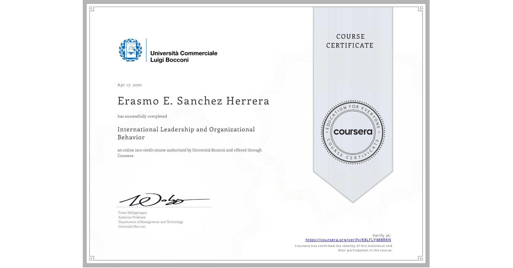 View certificate for Erasmo E. Sanchez Herrera, International Leadership and Organizational Behavior, an online non-credit course authorized by Università Bocconi and offered through Coursera