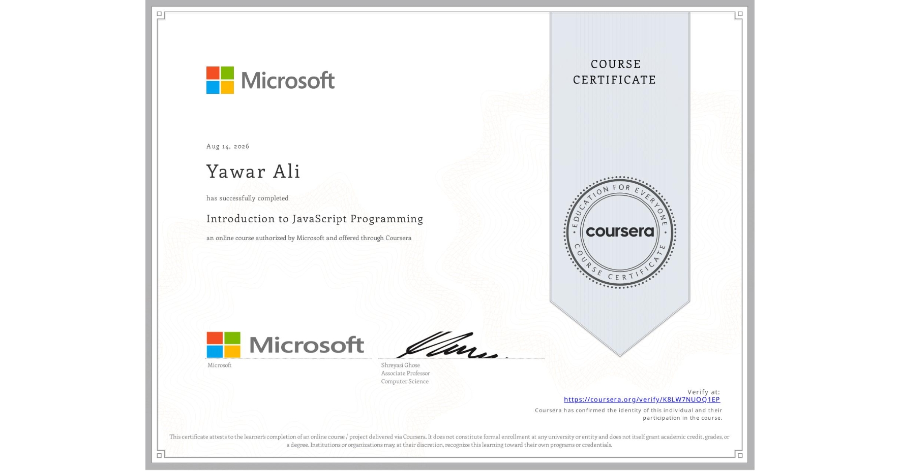 View certificate for Yawar Ali            , Introduction to JavaScript Programming, an online non-credit course authorized by Microsoft and offered through Coursera