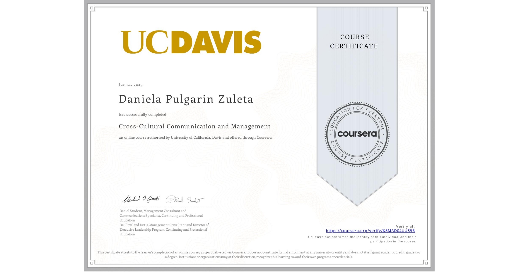 View certificate for Daniela Pulgarin Zuleta, Cross-Cultural Communication and Management, an online non-credit course authorized by University of California, Davis and offered through Coursera