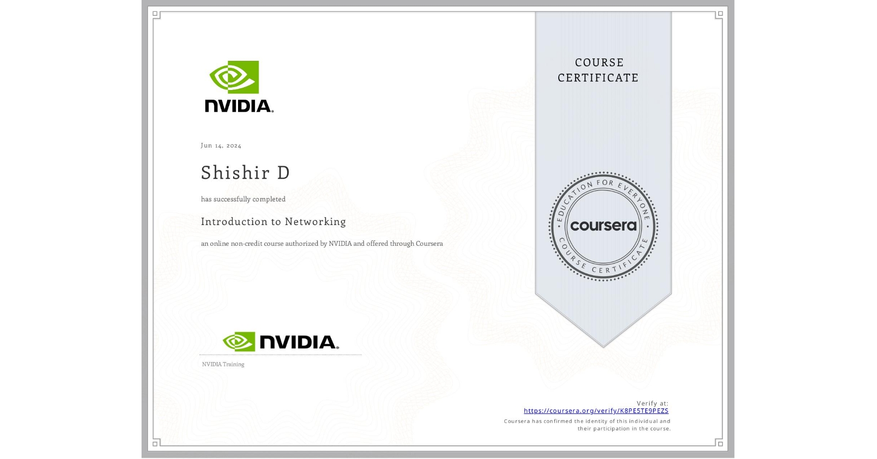 View certificate for Shishir D, Introduction to Networking, an online non-credit course authorized by NVIDIA and offered through Coursera