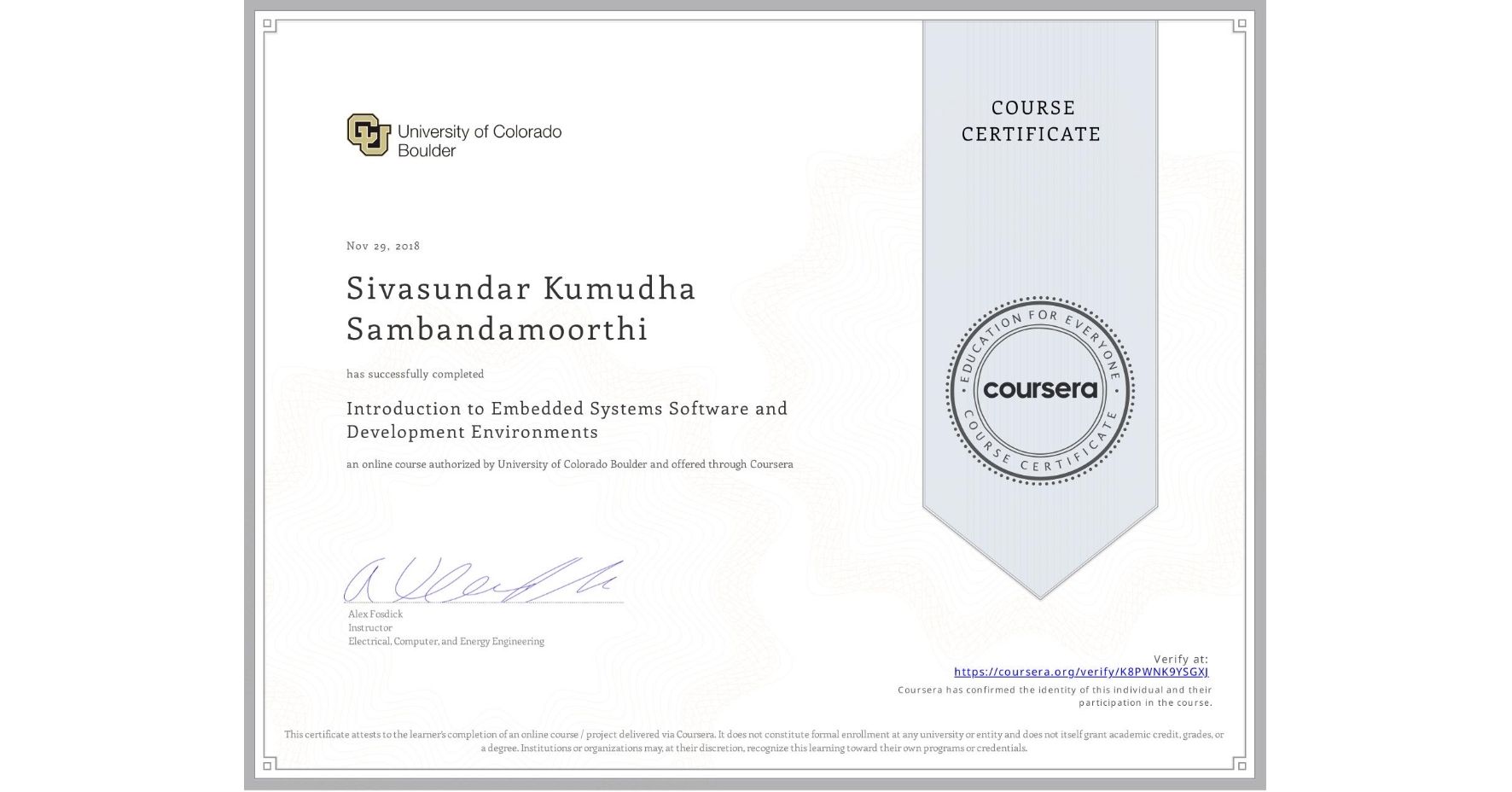View certificate for Sivasundar Kumudha Sambandamoorthi, Introduction to Embedded Systems Software and Development Environments, an online non-credit course authorized by University of Colorado Boulder and offered through Coursera