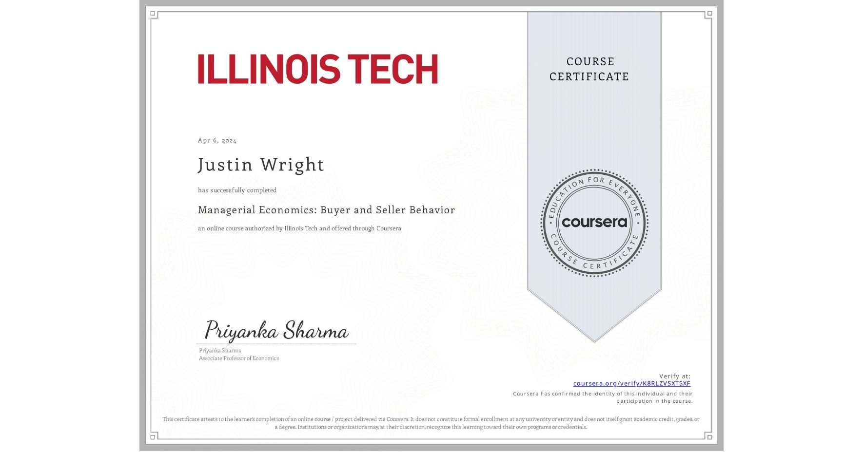 View certificate for Justin Wright, Managerial Economics: Buyer and Seller Behavior, an online non-credit course authorized by Illinois Tech and offered through Coursera