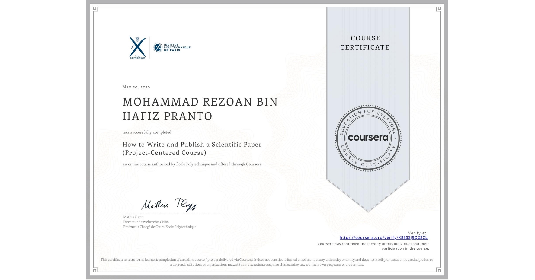 View certificate for MOHAMMAD REZOAN BIN HAFIZ PRANTO, How to Write and Publish a Scientific Paper (Project-Centered Course), an online non-credit course authorized by École Polytechnique and offered through Coursera