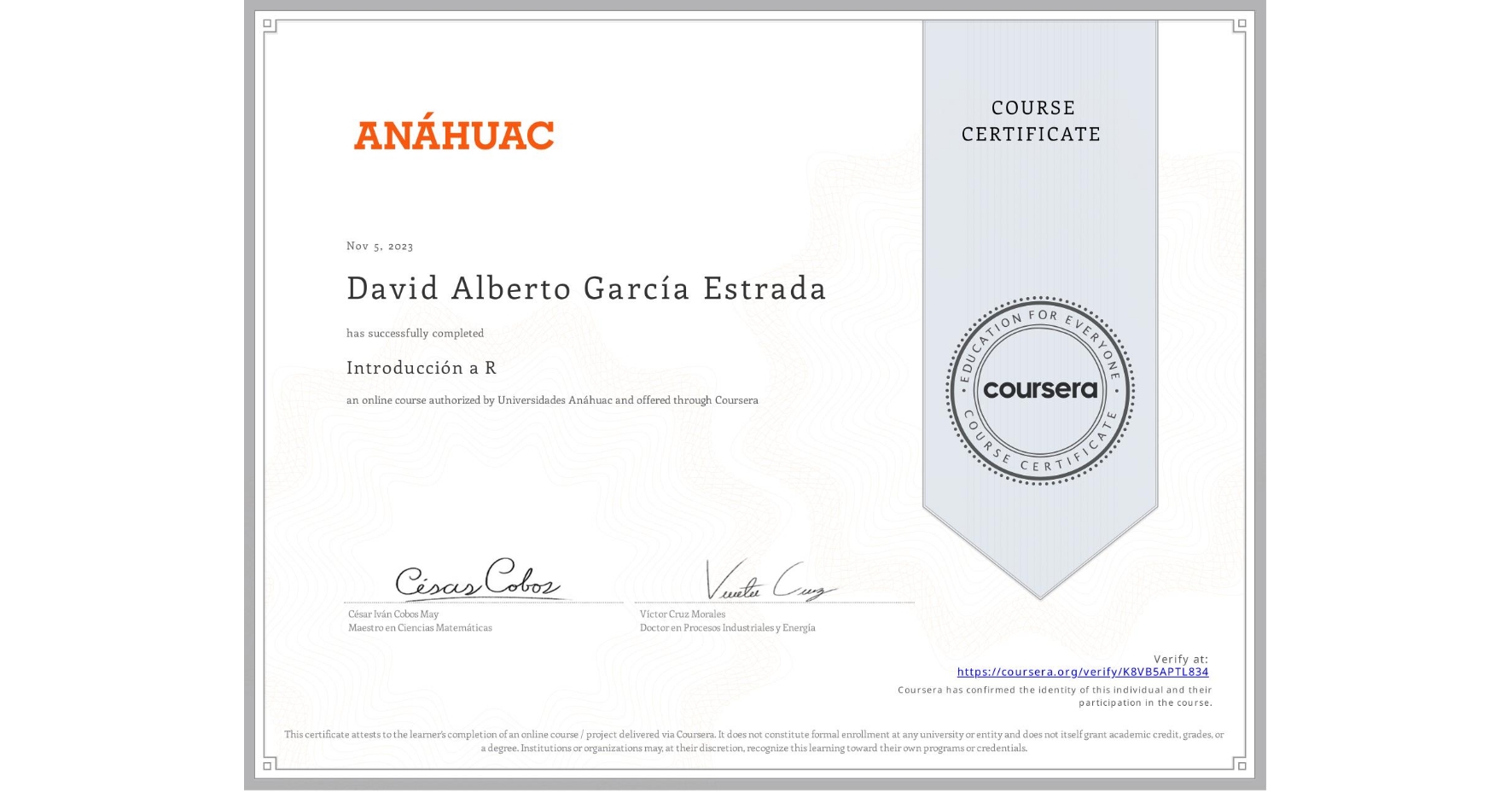 View certificate for David Alberto García Estrada , Introducción a R, an online non-credit course authorized by Universidades Anáhuac and offered through Coursera