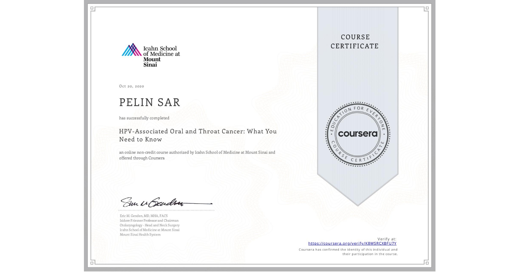 View certificate for PELIN SAR, HPV-Associated Oral and Throat Cancer: What You Need to Know, an online non-credit course authorized by Icahn School of Medicine at Mount Sinai and offered through Coursera