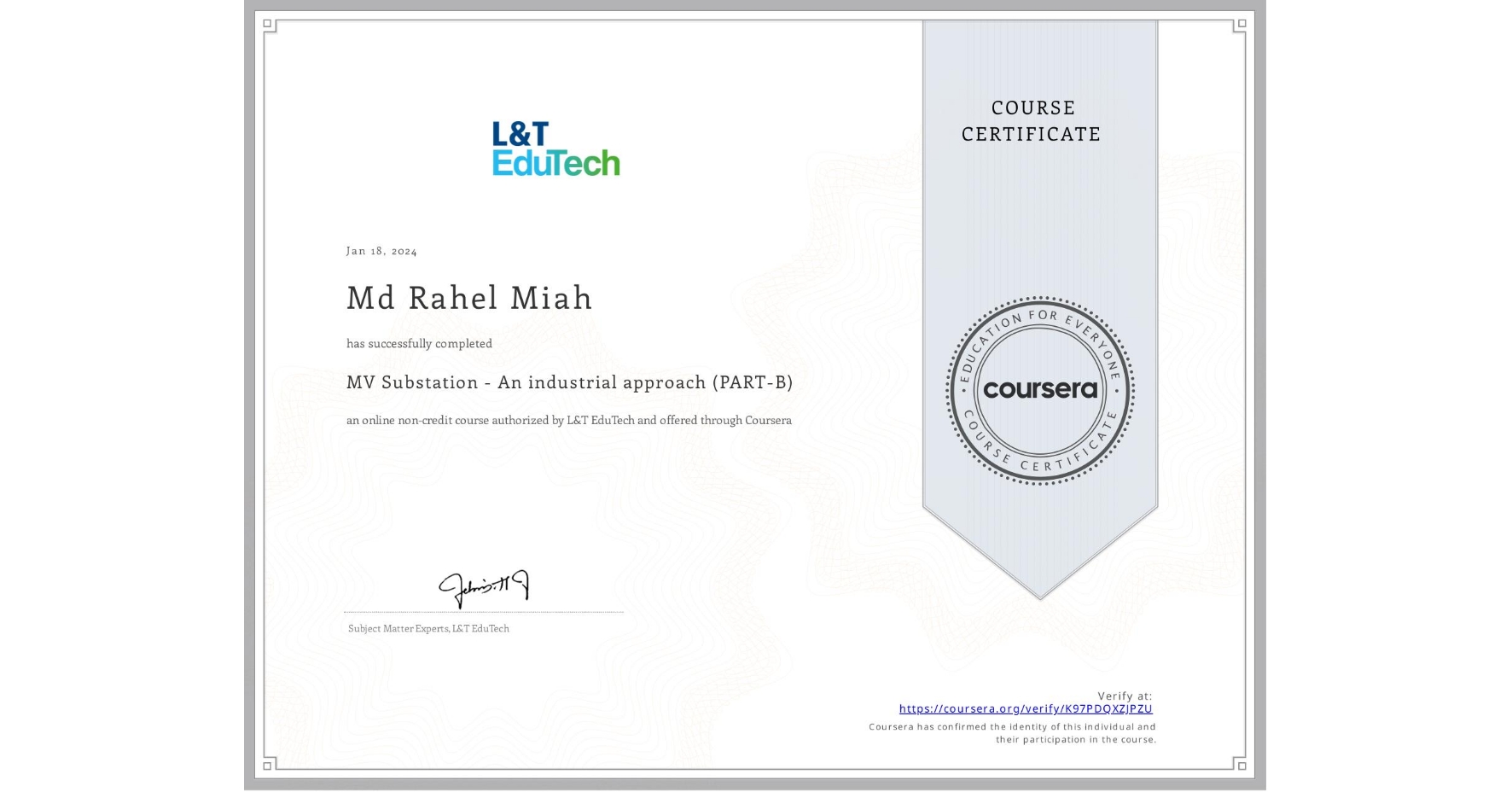 View certificate for Md Rahel Miah, MV Substation - An industrial approach (PART-B), an online non-credit course authorized by L&T EduTech and offered through Coursera