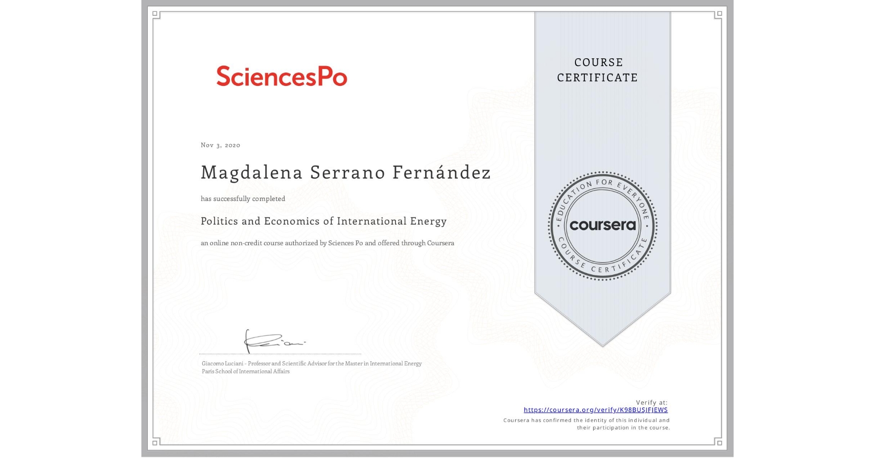 View certificate for Magdalena Serrano Fernández, Politics and Economics of International Energy, an online non-credit course authorized by Sciences Po and offered through Coursera