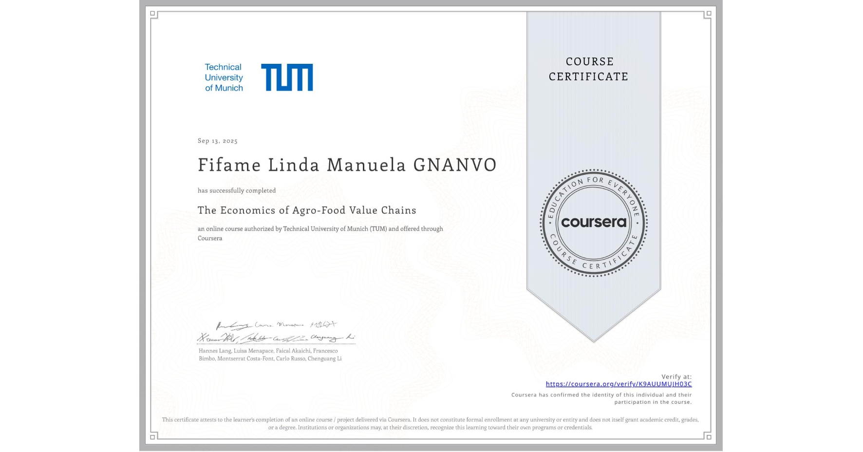 View certificate for Fifame Linda Manuela  GNANVO, The Economics of Agro-Food Value Chains, an online non-credit course authorized by Technical University of Munich (TUM) and offered through Coursera