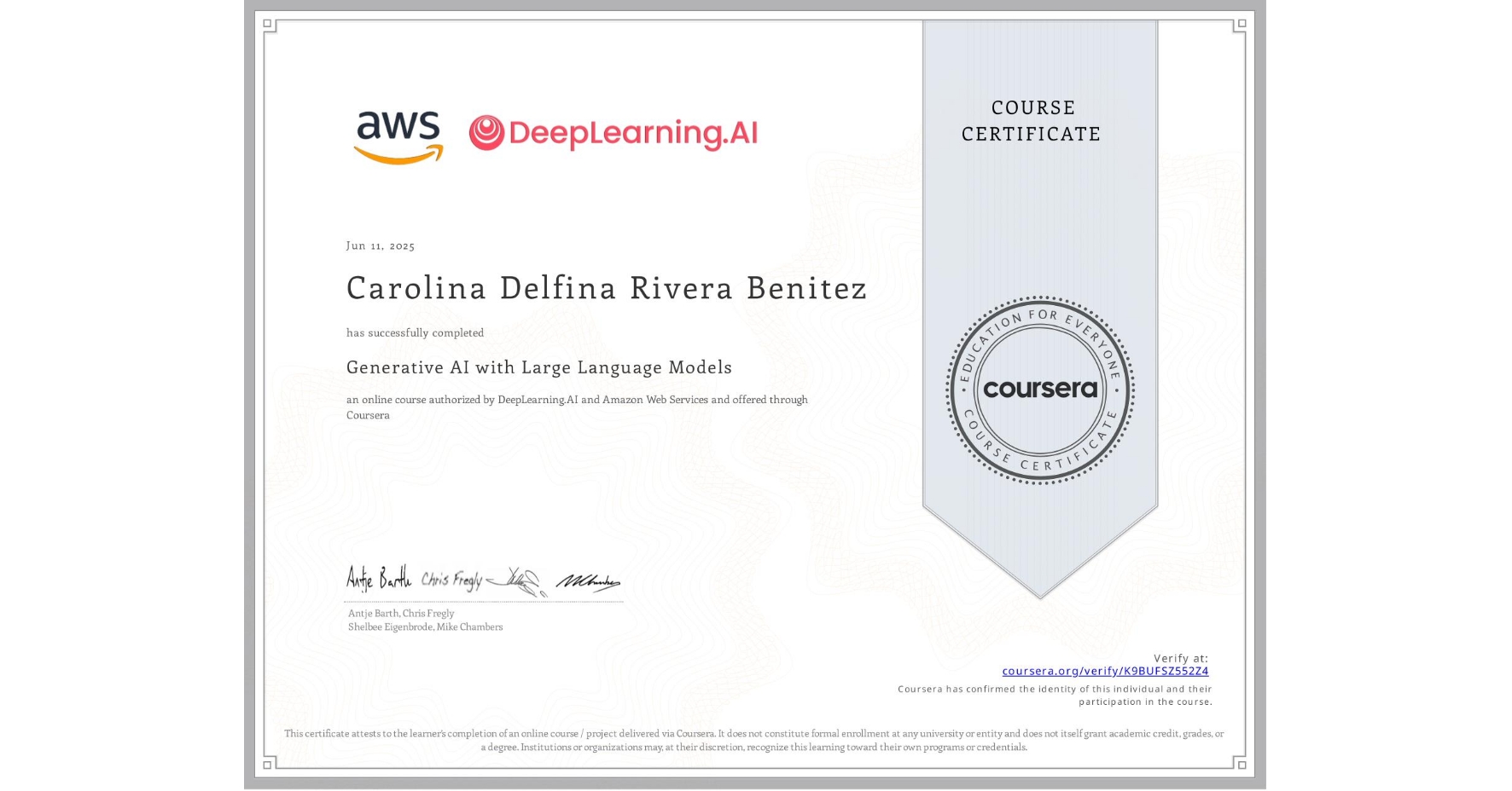 View certificate for Carolina Delfina Rivera Benitez, Generative AI with Large Language Models, an online non-credit course authorized by DeepLearning.AI & Amazon Web Services and offered through Coursera