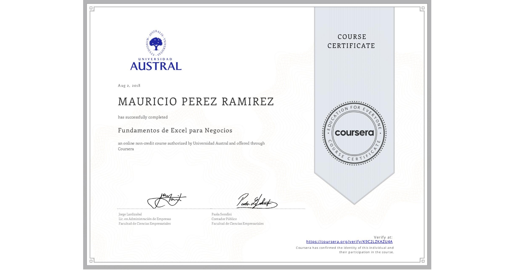 View certificate for MAURICIO PEREZ RAMIREZ, Fundamentos de Excel para Negocios, an online non-credit course authorized by Universidad Austral and offered through Coursera