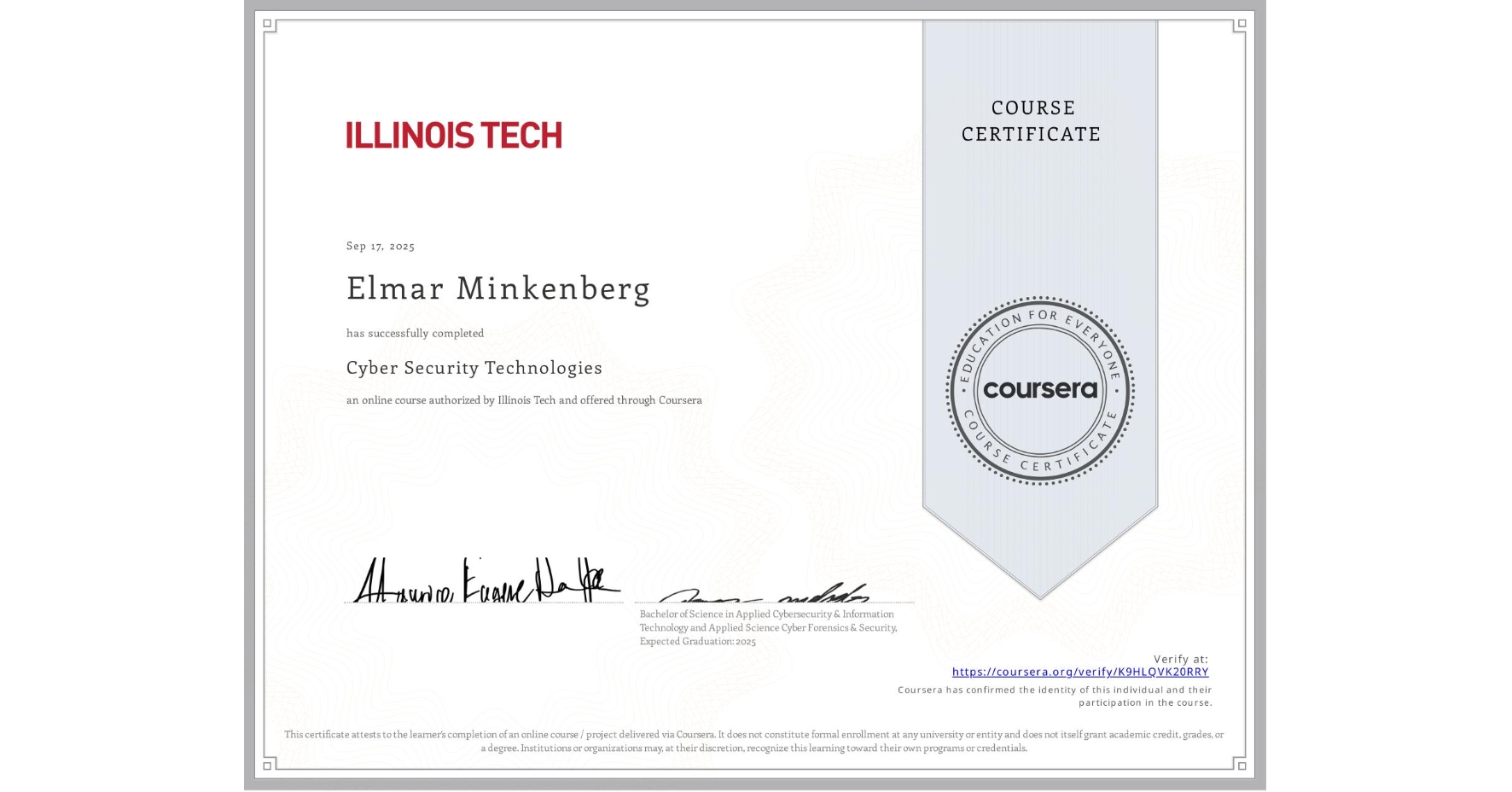View certificate for Elmar Minkenberg, Cyber Security Technologies, an online non-credit course authorized by Illinois Tech and offered through Coursera