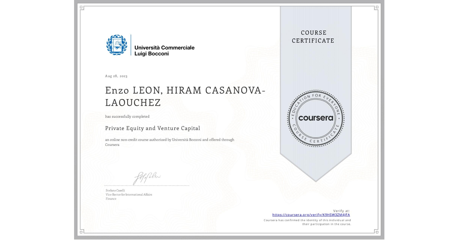 View certificate for Enzo LEON, HIRAM CASANOVA-LAOUCHEZ, Private Equity and Venture Capital, an online non-credit course authorized by Università Bocconi and offered through Coursera