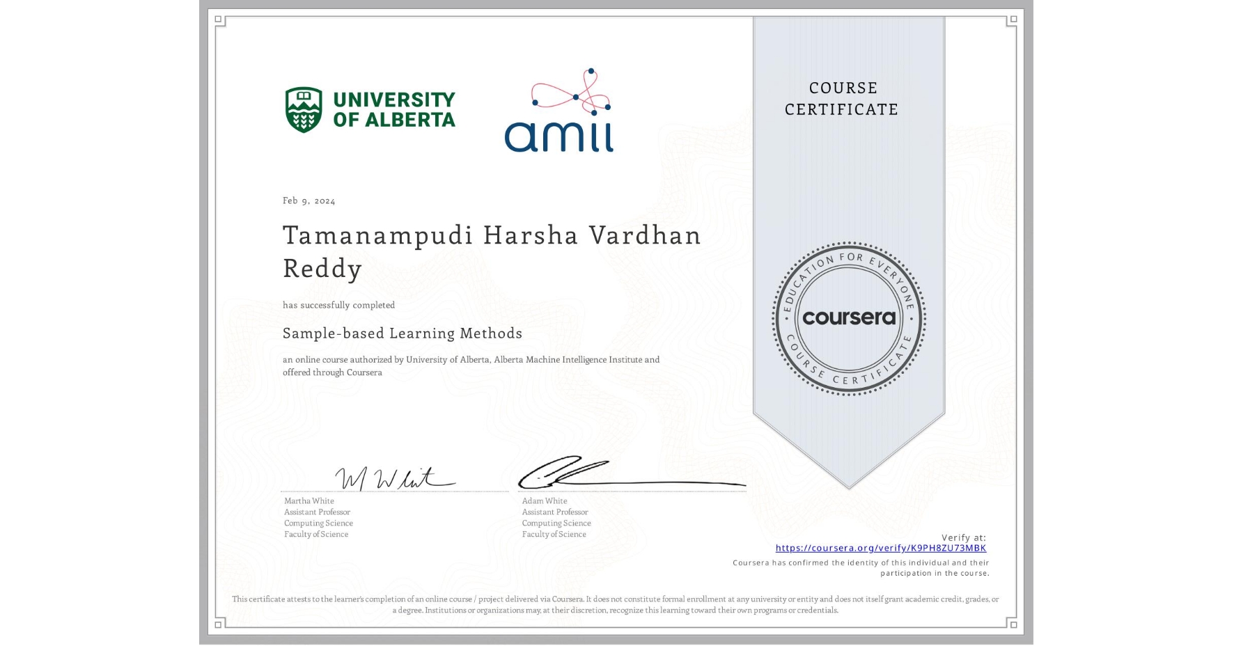 View certificate for Tamanampudi Harsha Vardhan Reddy, Sample-based Learning Methods, an online non-credit course authorized by University of Alberta & Alberta Machine Intelligence Institute and offered through Coursera