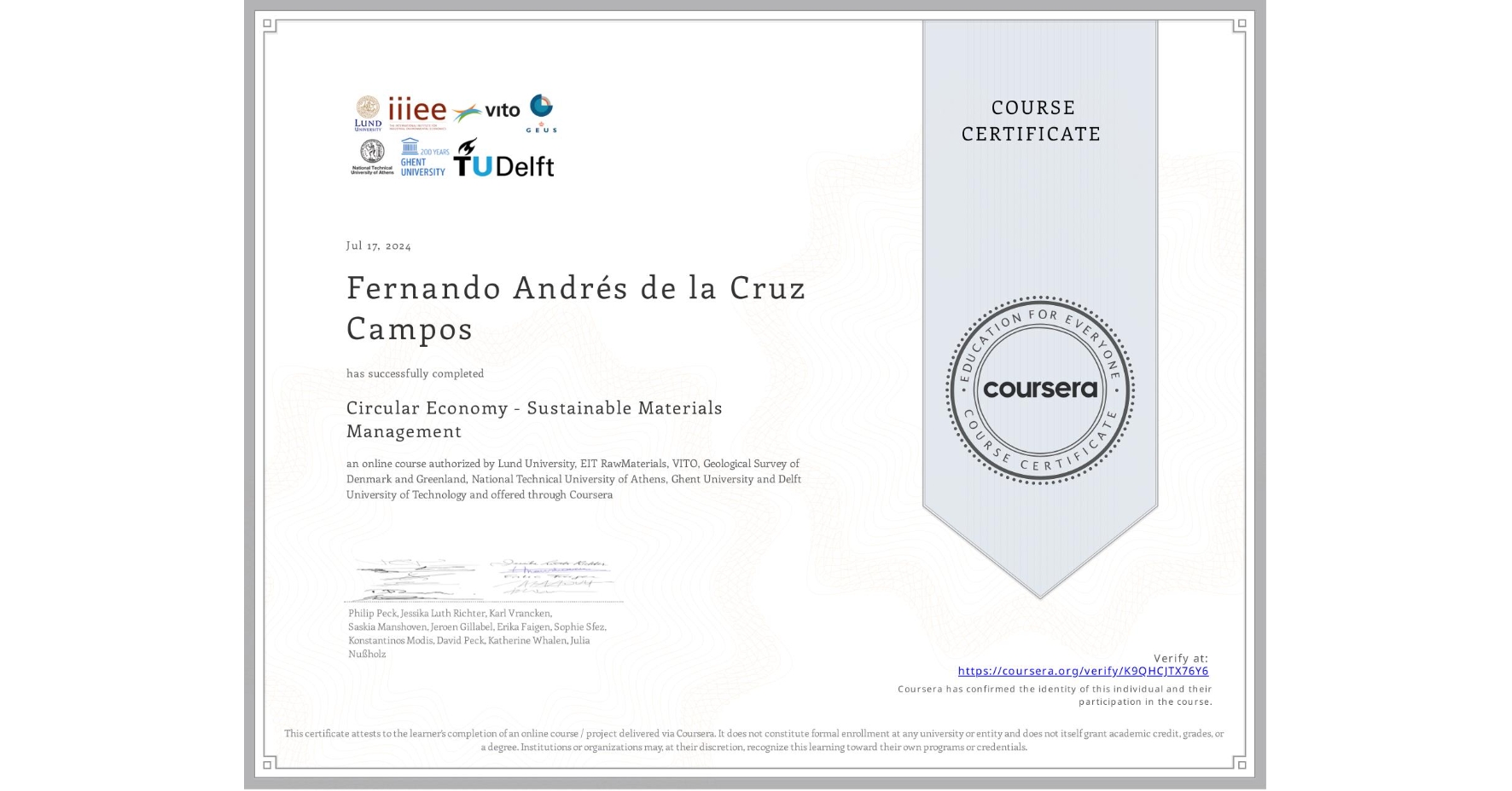 View certificate for Fernando Andrés de la Cruz Campos, Circular Economy - Sustainable Materials Management, an online non-credit course authorized by Lund University, EIT RawMaterials, VITO, Geological Survey of Denmark and Greenland, National Technical University of Athens, Ghent University & Delft University of Technology and offered through Coursera