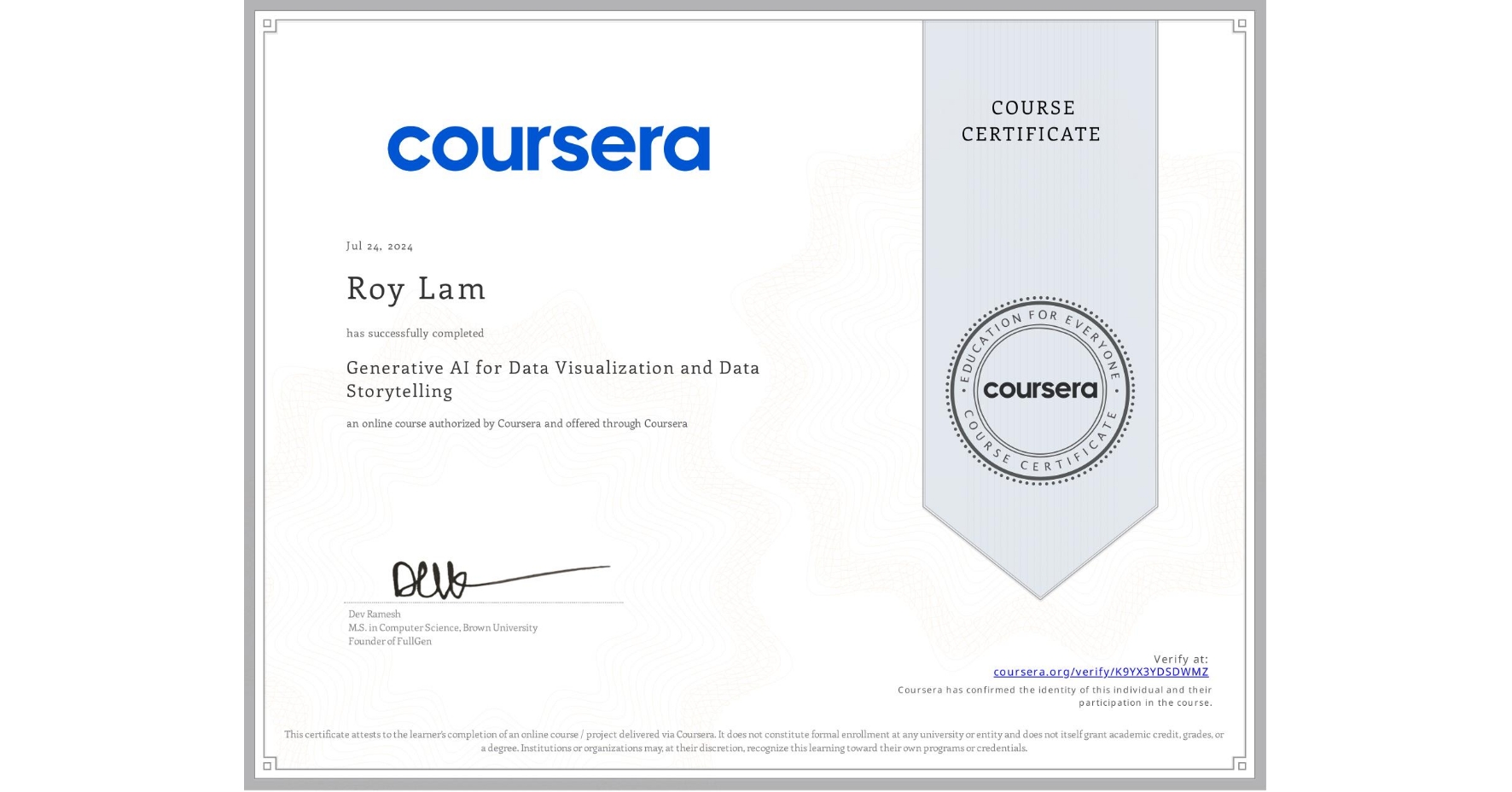View certificate for Roy Lam, Generative AI for Data Visualization and Data Storytelling, an online non-credit course authorized by Coursera and offered through Coursera