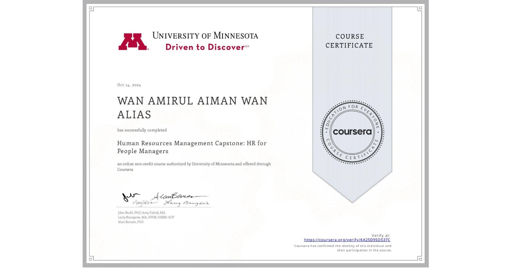 View certificate for WAN AMIRUL AIMAN WAN ALIAS, Human Resources Management Capstone: HR for People Managers, an online non-credit course authorized by University of Minnesota and offered through Coursera