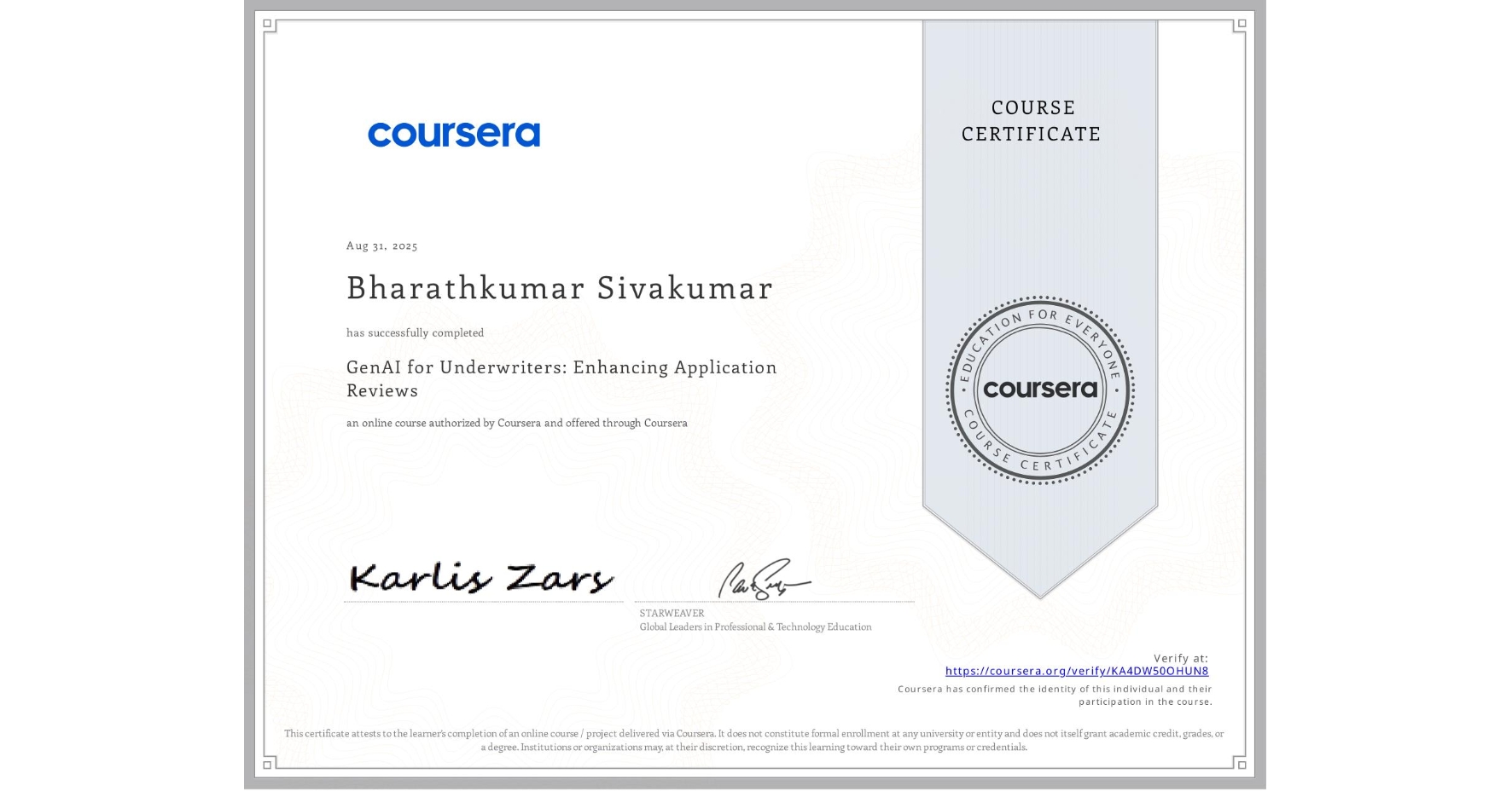 View certificate for Bharathkumar Sivakumar, GenAI for Underwriters: Enhancing Application Reviews, an online non-credit course authorized by Coursera and offered through Coursera