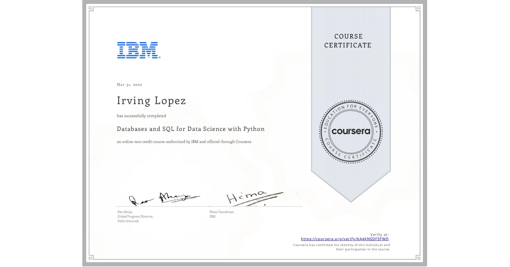 View certificate for Irving Lopez, Databases and SQL for Data Science with Python, an online non-credit course authorized by IBM and offered through Coursera