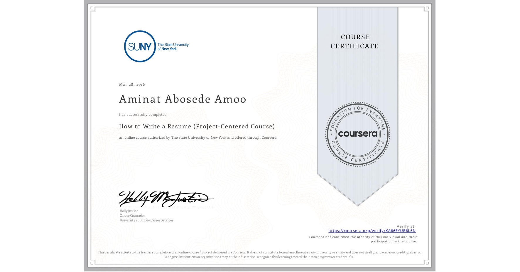 View certificate for Aminat Abosede Amoo, How to Write a Resume (Project-Centered Course), an online non-credit course authorized by The State University of New York and offered through Coursera