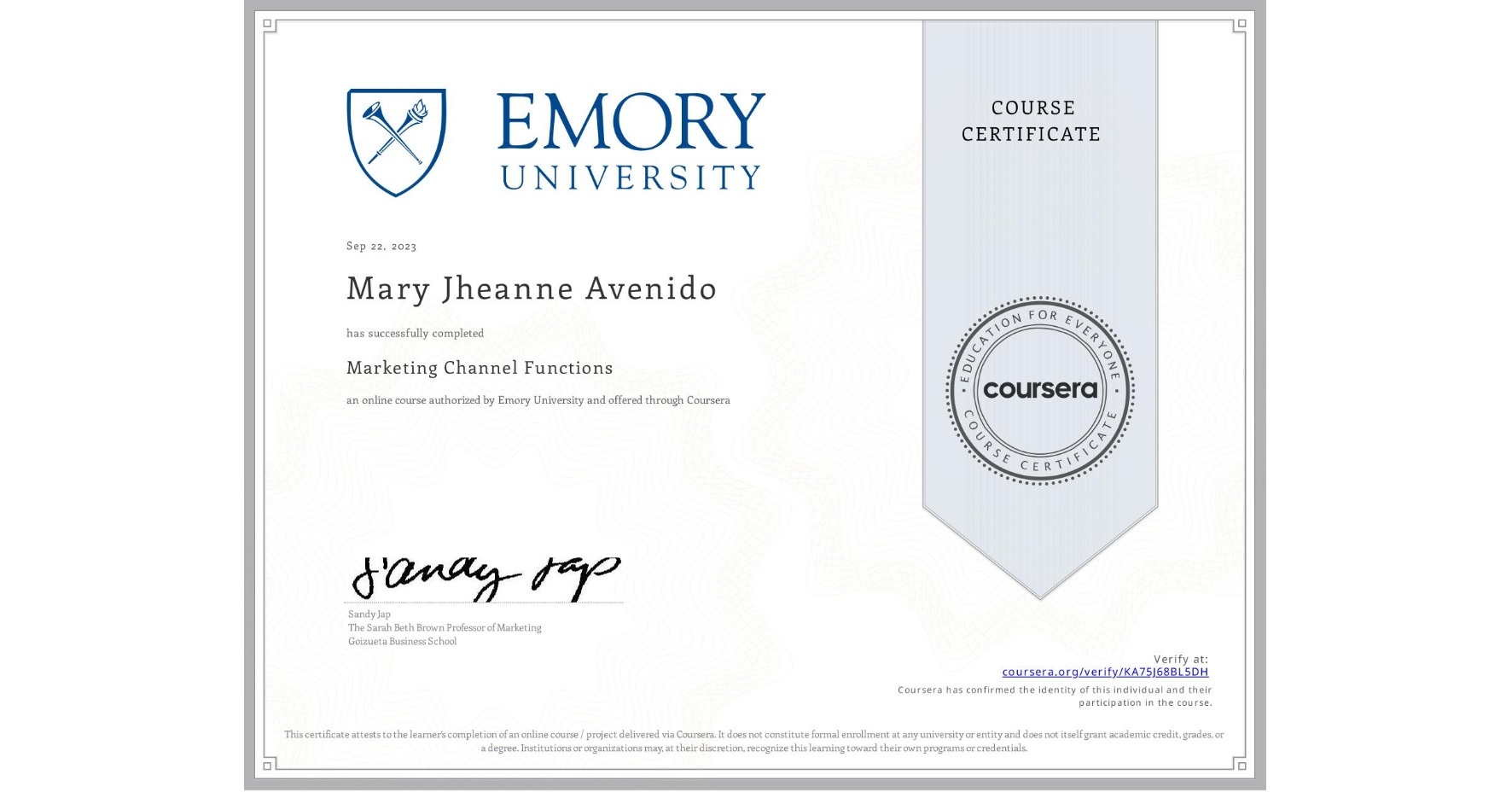 View certificate for Mary Jheanne   Avenido, Marketing Channel Functions, an online non-credit course authorized by Emory University and offered through Coursera