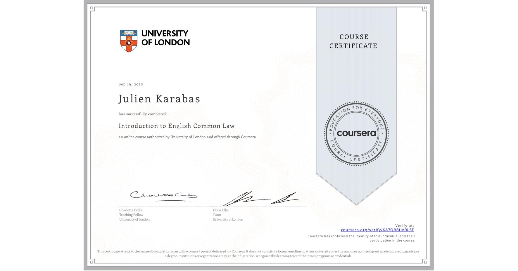 View certificate for Julien Karabas, Introduction to English Common Law, an online non-credit course authorized by University of London and offered through Coursera