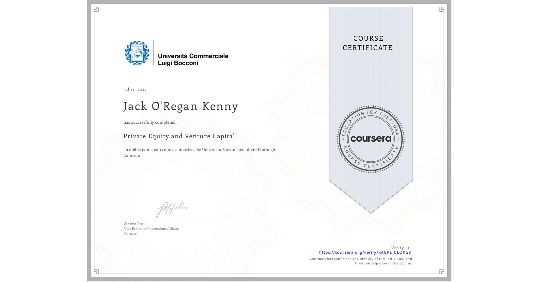 View certificate for Jack O'Regan  Kenny, Private Equity and Venture Capital, an online non-credit course authorized by Università Bocconi and offered through Coursera