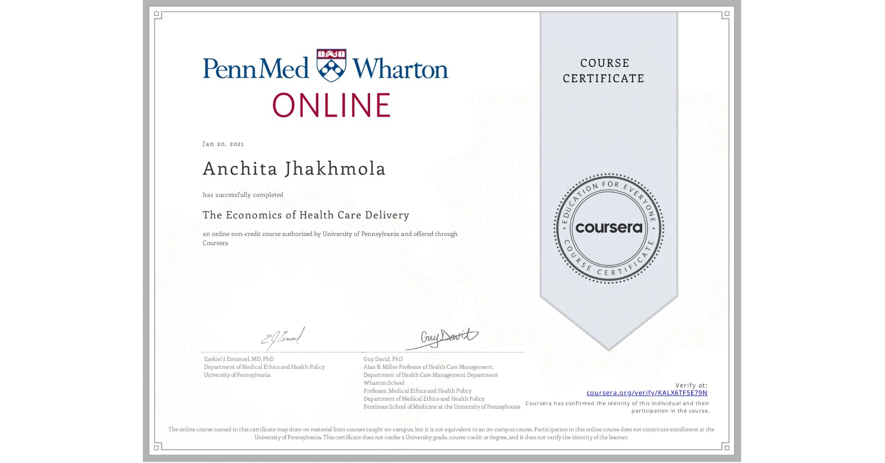 View certificate for Anchita Jhakhmola, The Economics of Health Care Delivery, an online non-credit course authorized by University of Pennsylvania and offered through Coursera