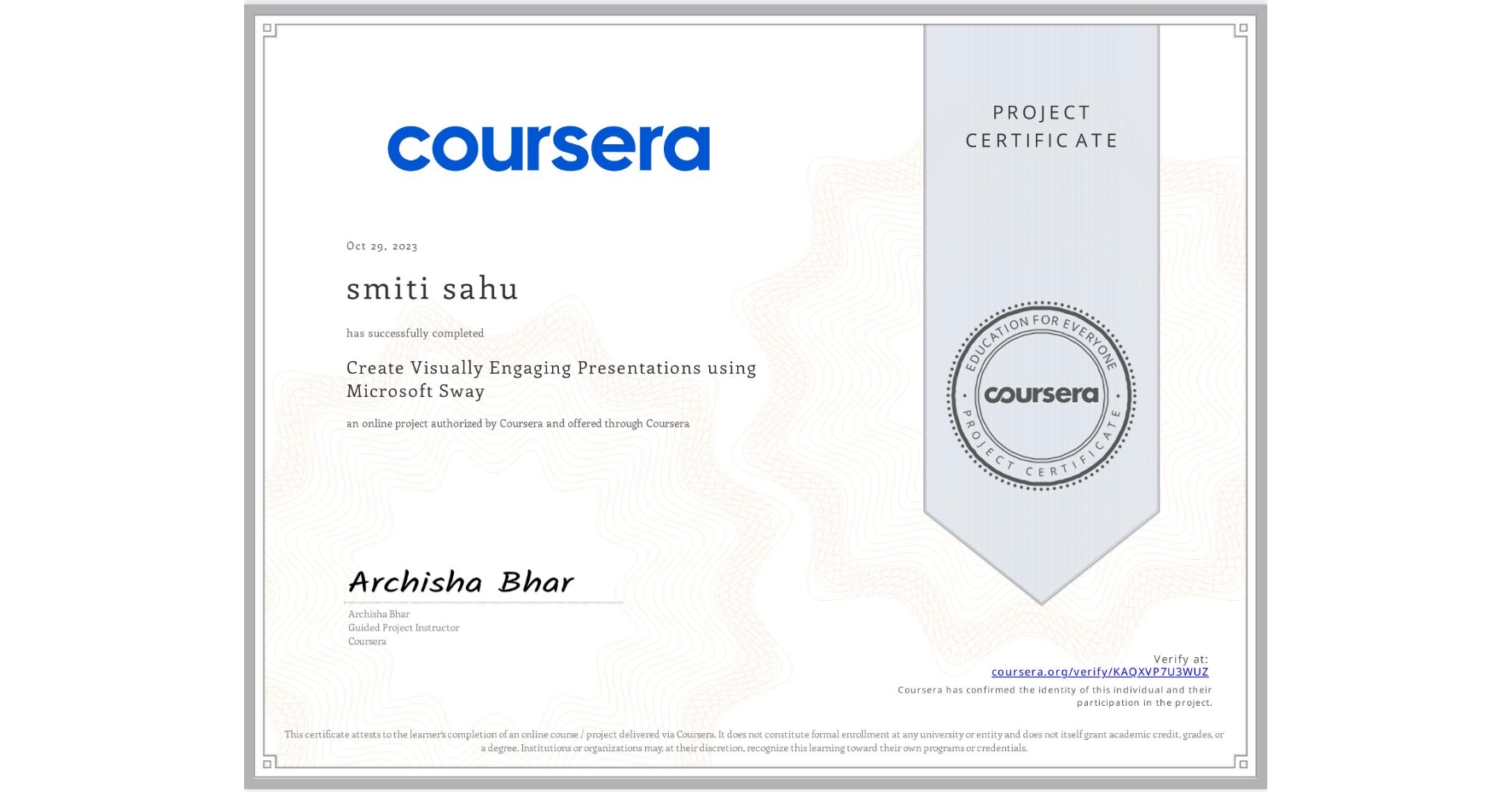 View certificate for smiti sahu, Create Visually Engaging Presentations using Microsoft Sway, an online non-credit course authorized by Coursera and offered through Coursera