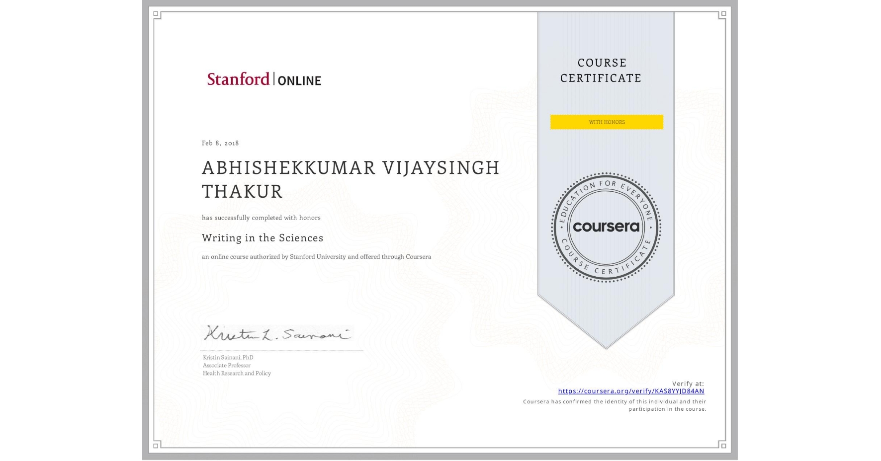 View certificate for ABHISHEKKUMAR VIJAYSINGH  THAKUR, Writing in the Sciences, an online non-credit course authorized by Stanford University and offered through Coursera