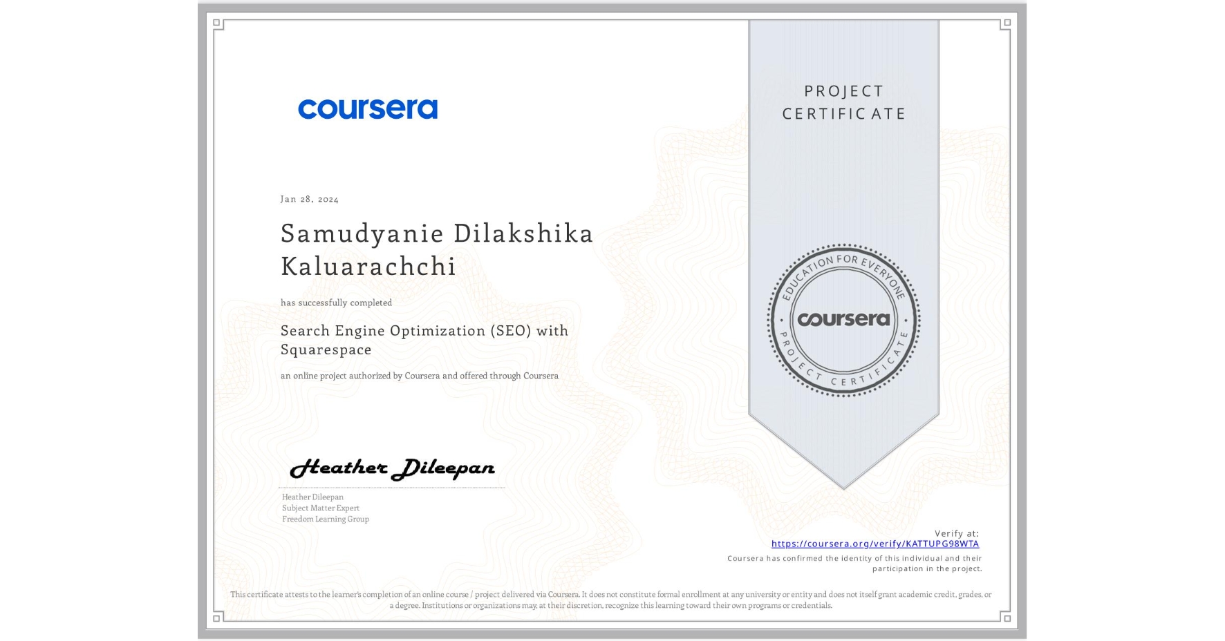 View certificate for Samudyanie Dilakshika Kaluarachchi, Search Engine Optimization (SEO) with Squarespace , an online non-credit course authorized by Coursera and offered through Coursera