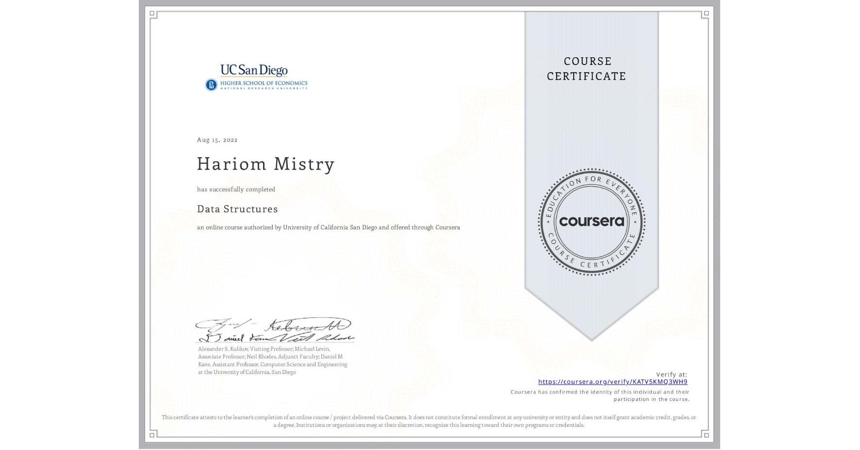 View certificate for Hariom Mistry, Data Structures, an online non-credit course authorized by University of California San Diego and offered through Coursera