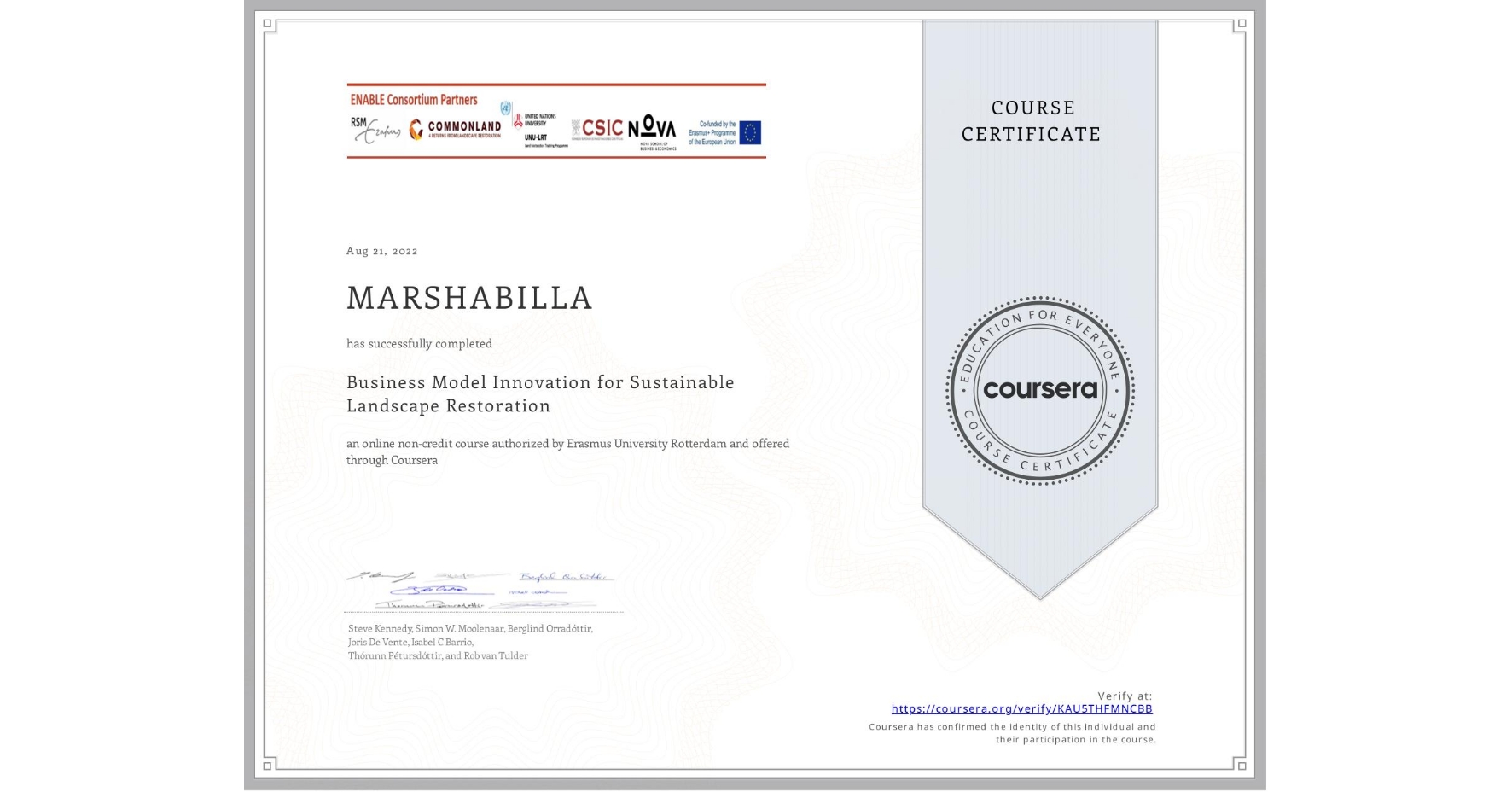 View certificate for MARSHABILLA , Business Model Innovation for Sustainable Landscape Restoration, an online non-credit course authorized by Erasmus University Rotterdam and offered through Coursera
