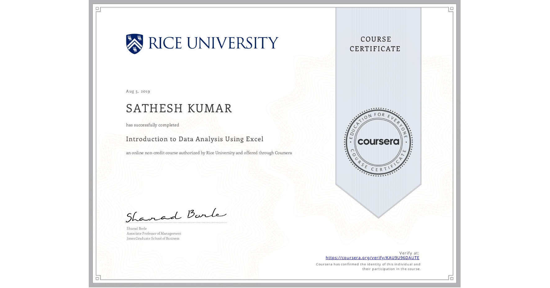 View certificate for SATHESH KUMAR, Introduction to Data Analysis Using Excel, an online non-credit course authorized by Rice University and offered through Coursera