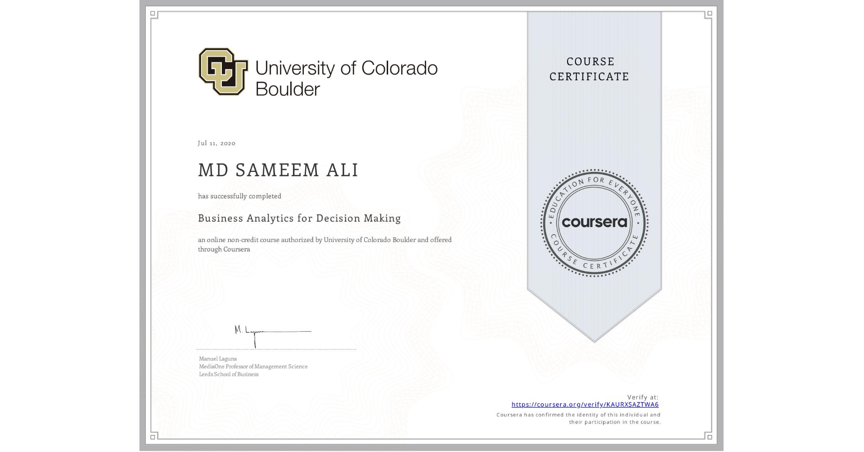 View certificate for MD SAMEEM  ALI, Business Analytics for Decision Making, an online non-credit course authorized by University of Colorado Boulder and offered through Coursera