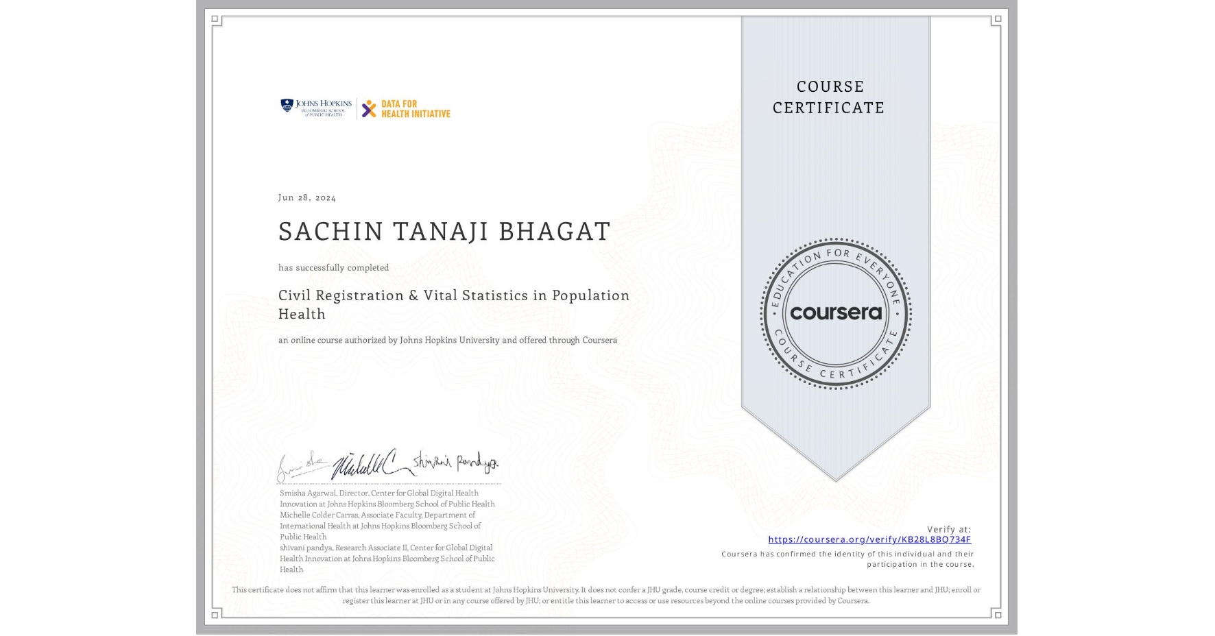 View certificate for SACHIN TANAJI BHAGAT, Civil Registration & Vital Statistics in Population Health, an online non-credit course authorized by Johns Hopkins University and offered through Coursera