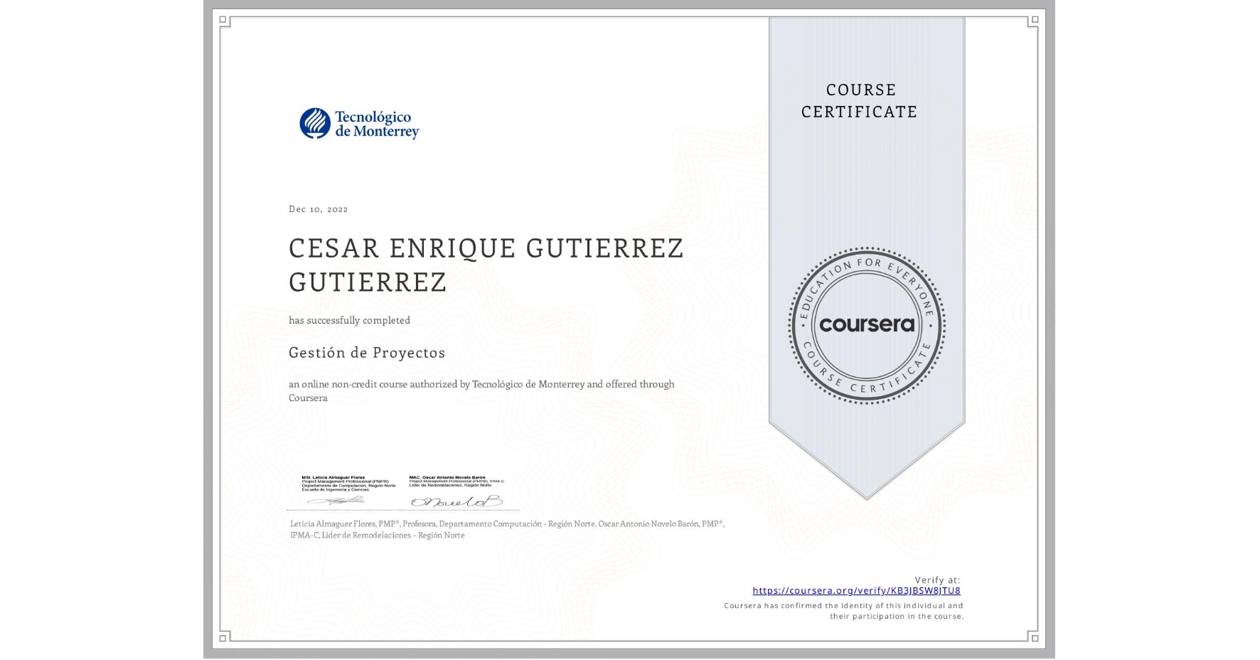 View certificate for CESAR ENRIQUE GUTIERREZ GUTIERREZ, Gestión de Proyectos, an online non-credit course authorized by Tecnológico de Monterrey and offered through Coursera