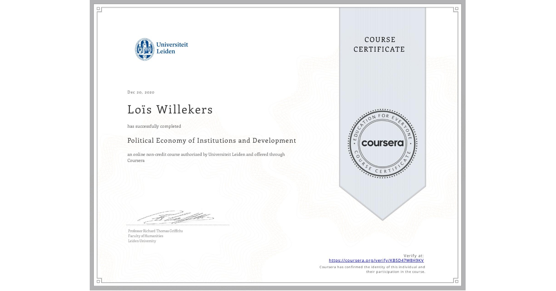 View certificate for Loïs Willekers, Political Economy of Institutions and Development, an online non-credit course authorized by Universiteit Leiden and offered through Coursera
