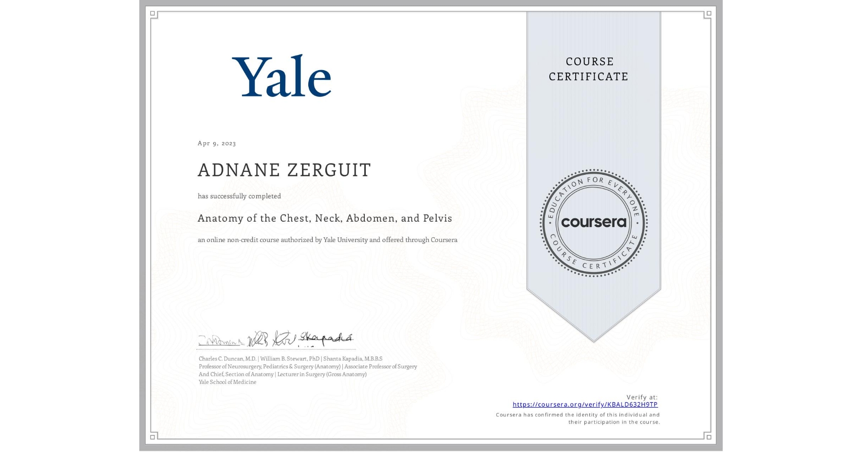 View certificate for ADNANE ZERGUIT, Anatomy of the Chest, Neck, Abdomen, and Pelvis, an online non-credit course authorized by Yale University and offered through Coursera