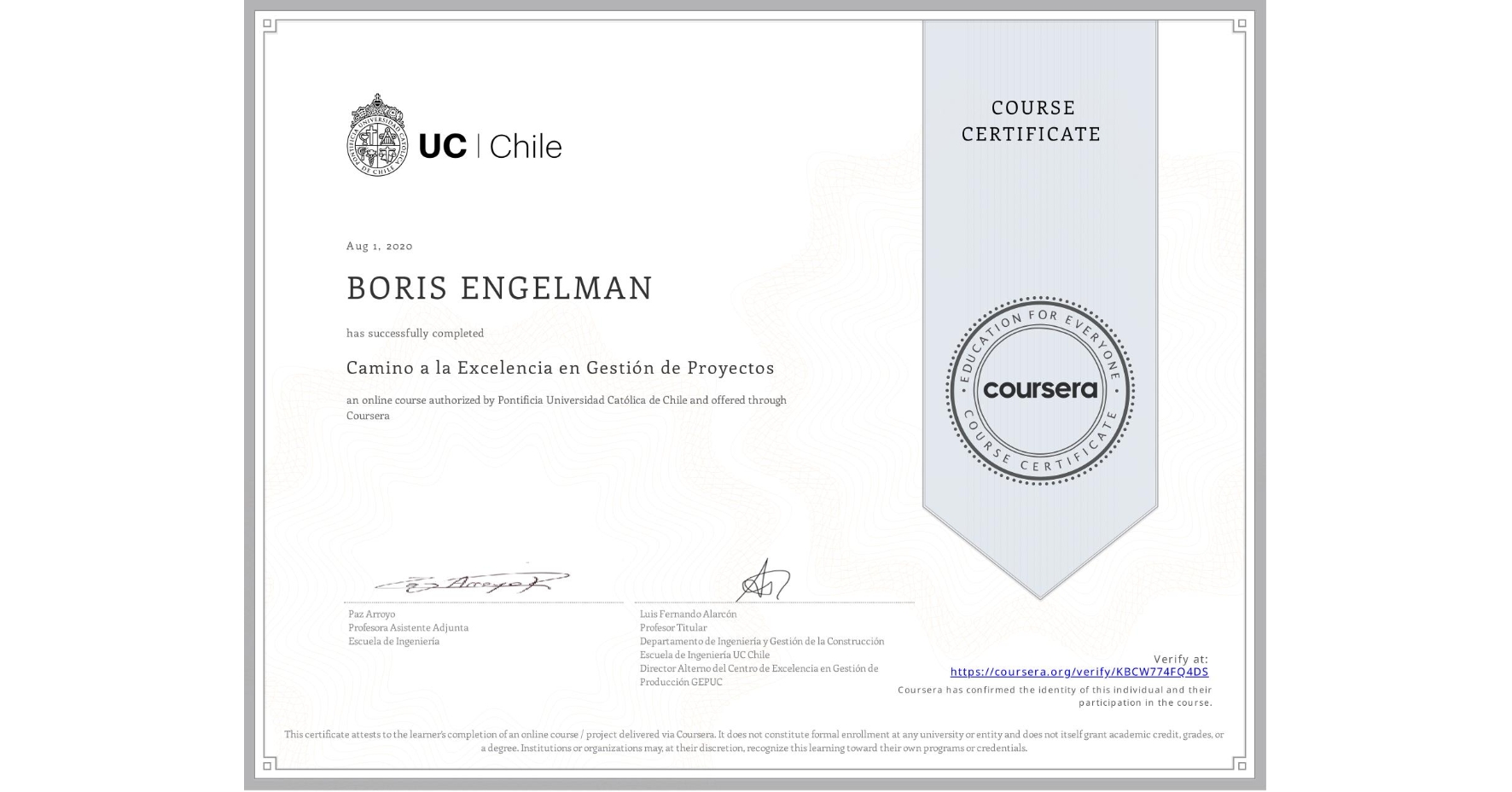 View certificate for BORIS ENGELMAN, Camino a la Excelencia en Gestión de Proyectos, an online non-credit course authorized by Pontificia Universidad Católica de Chile and offered through Coursera